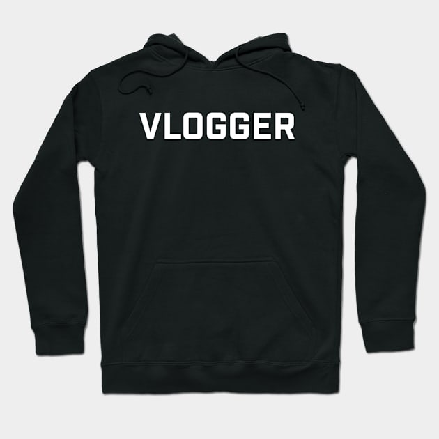 VLOGGER Hoodie by jordanpanderson